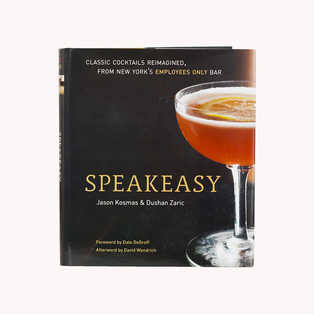 Speakeasy - Le guide réservé aux employés des cocktails classiques réinventé